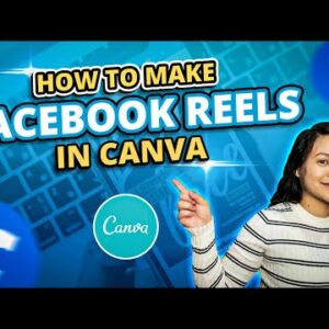 Easy Guide on How to Make Facebook Reels in Canva