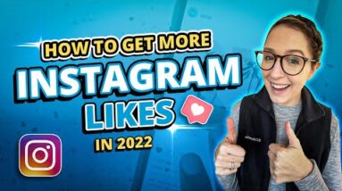 How to Get More Instagram Likes in 2022