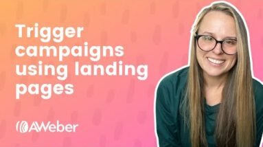 How to Trigger Email Campaigns Using Tags and AWeber Landing Pages