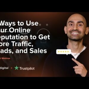 7 Ways to Use Your Online Reputation to Get More Traffic, Leads, and Sales