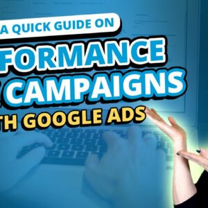 New! Performance Max Campaigns on Google Ads