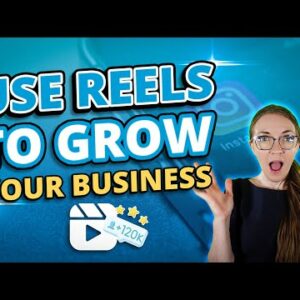 Reels For Business: How to Use it to Grow Your Business