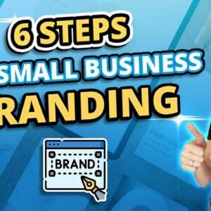 6 Simple Steps to Develop Your Small Business Branding