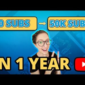How to Get 50K Subs on YouTube in Your First Year