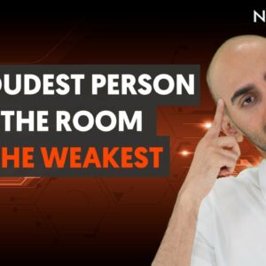 The Loudest Person in the Room in the Weakest