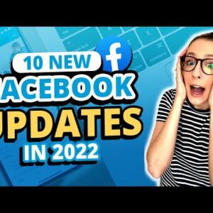 Facebook Updates 2022: What They Are and What to do About Them