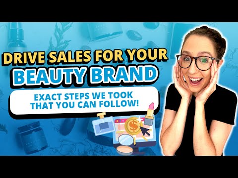 How to Get More Clients & Sales With Your Beauty Brand Marketing