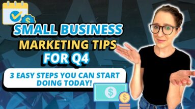 Small Business Marketing Ideas for Q4: 3 Easy Steps You Can Start Doing Today!