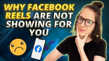 Why Facebook Reels Are Not Showing for You