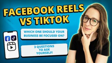 Facebook Reels vs. TikTok: Which One Should Your Business Be Focused On?