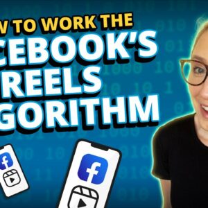 How to Work the Facebook’s Reels Algorithm