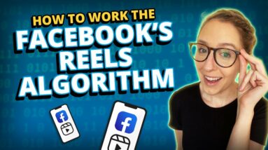 How to Work the Facebook’s Reels Algorithm