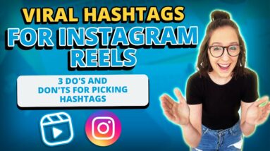 Viral Hashtags for Instagram Reels: 3 Do’s and Don’ts for Picking Hashtags