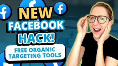 New Facebook Hack: Free Organic Targeting Tools