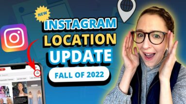 New Instagram Location Update: Fall of 2022