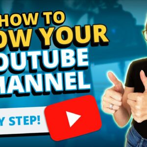 How to Grow Your YouTube Channel Step by Step