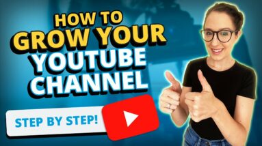 How to Grow Your YouTube Channel Step by Step