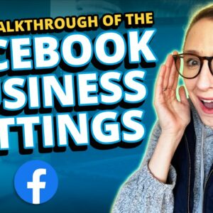 Quick Walkthrough of the Facebook Business Settings