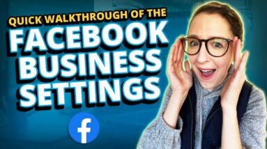 Quick Walkthrough of the Facebook Business Settings