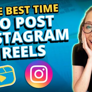The Best Time to Post Instagram Reels