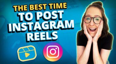 The Best Time to Post Instagram Reels