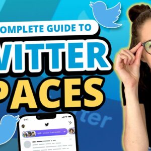 The Complete Guide to Twitter Spaces