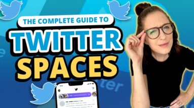 The Complete Guide to Twitter Spaces