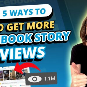 5 Ways to Get More Facebook Story Views