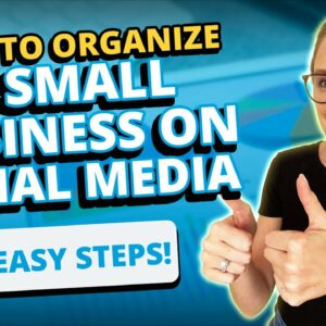 How to Organize a Small Business on Social Media in 6 Easy Steps!
