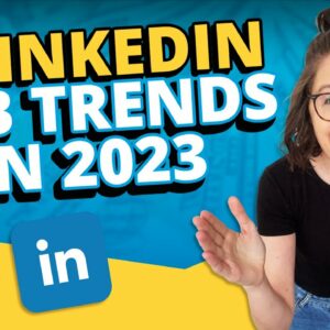 3 LinkedIn B2B Trends in 2023
