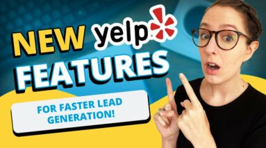 New Yelp Features for Faster Lead Generation!