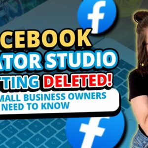 Facebook Creator Studio Is Getting Deleted!: What Small Business Owners Need to Know