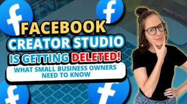 Facebook Creator Studio Is Getting Deleted!: What Small Business Owners Need to Know