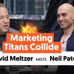 David Meltzer Meets Neil Patel: Marketing Titans Collide