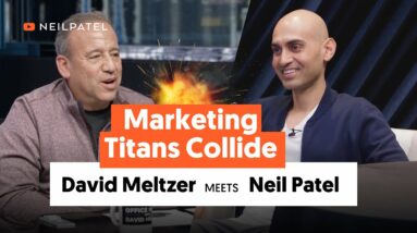 David Meltzer Meets Neil Patel: Marketing Titans Collide