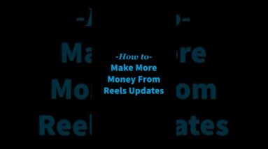 How to make more money from Reels updates! #LYFEMarketing