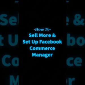 How to sell more & set up Facebook Commerce Manager. #LYFEMarketing