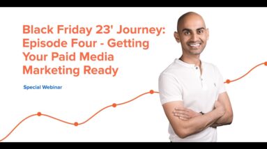 Black Friday 23' Journey: Episode Four - Getting Your Paid Media Marketing Ready