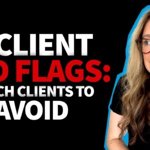 5 Client Red Flags: Which Clients To Say NO To