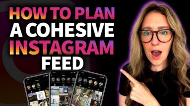 How To Plan A Cohesive Instagram Feed For ANY Business