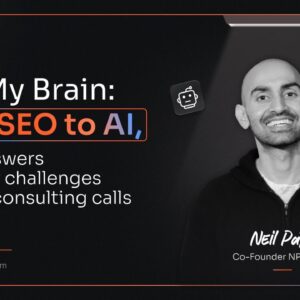 Pick My Brain: From SEO to AI, here’s answers to 80% of challenges from my consulting calls
