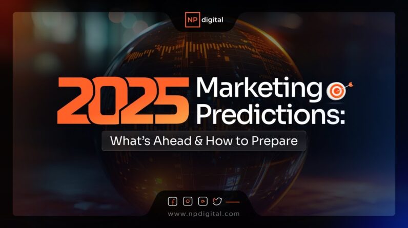 2025 Marketing Predictions: What’s Ahead & How to Prepare