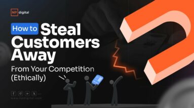 How to Steal Customers Away From Your Competition (Ethically)