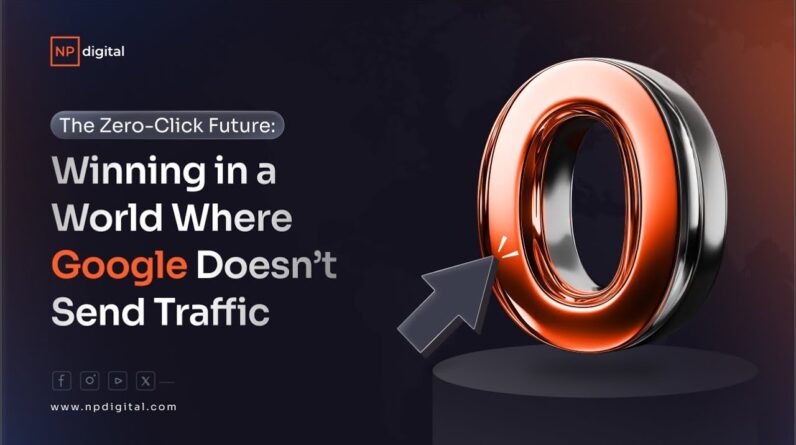 The Zero-Click Future: Winning in a World Where Google Doesn’t Send Traffic