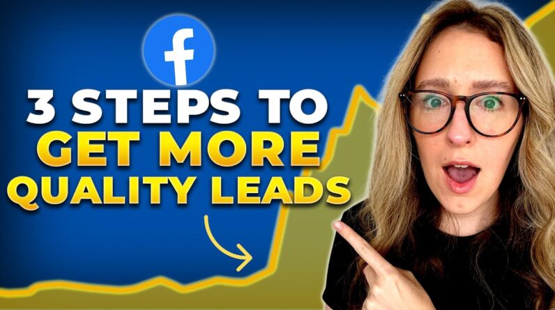 How To Get More Quality Leads From Facebook Ads (1,000+ Leads per Month)