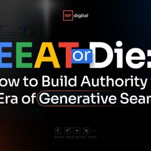 EEAT or Die: How to Build Authority in an