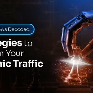 AI Overviews Decoded: Strategies to Reclaim Your Organic Traffic
