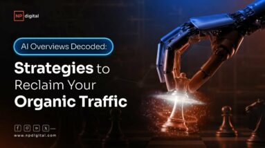 AI Overviews Decoded: Strategies to Reclaim Your Organic Traffic