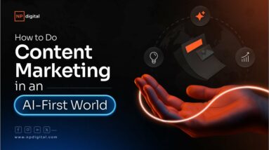How to Do Content Marketing in an AI-First World