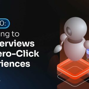 SEO 2.0: Adapting to AI Overviews and Zero-Click Experiences